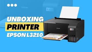 UNBOXING!! Dan Cara Setting Awal Printer Epson L3210