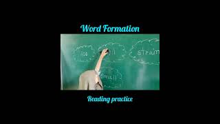 Reading skill:word formation Vocablury