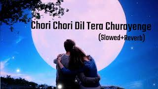 💞Chori Chori Dil Tera Churayenge 🥰(Slowed+Reverb)❤️Kumar Sanu Sujata Goswamy | Lofi Vibes