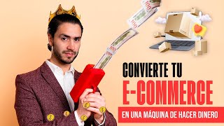 Convierte tu Ecommerce en una máquina de hacer DINERO 💸💰