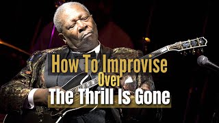 How To Improvise Over - The Thrill Is Gone (B. B. King)