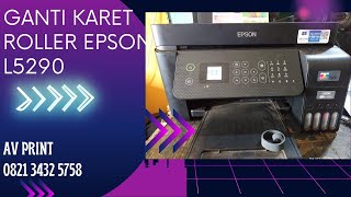 CARA GANTI ROLLER PRINTER EPSON L5290 dengan mudah dan cepat