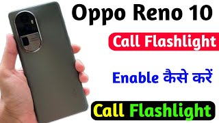 oppo reno 10 call flashlight setting | how to enable call flashlight on oppo reno 10