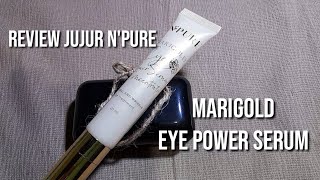 Review Jujur N'PURE Marigold Eye Power Serum - Fresh banget