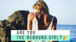 Signs that YOU ARE THE REBOUND GIRL