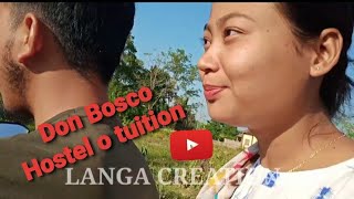 Don Bosco Hostel o tuition phurwng na thang mani || LANGA Creation 2021