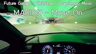 MARION - Move On | ChillStep, Future Garage Music