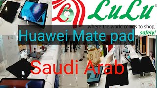 lulu hypermarket Riyad batha Huawei mate pad prices Saudi Arab Riyad