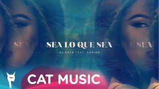 Dj Sava Ft. Carine - Sea Lo Que Sea