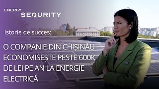 Istorie de succes: o companie din Chișinău economisește peste 600K de lei pe an la energie electrică