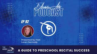 Ep  92 A Guide to Pre School Recital Success with Loren Dermody