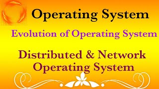 Distributed & Network Operating System | Evolution of operating System | Types of operating System