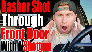 Dasher Blasted With Shotgun While Dropping Order Off At Front Door   Doordash - Money Tips-DailyDash