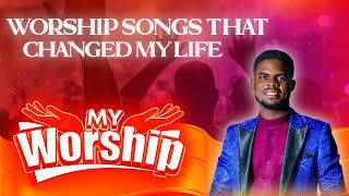 WORSHIP SONGS THAT CHANGED MY LIFE #gospel #worshipsongs