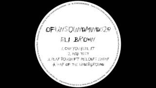 Eli Brown - Way Of The Underground (Official Audio)