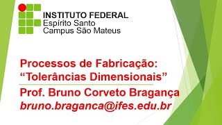 Processos de Fabricação - Aula 6 - Tolerâncias Dimensionais