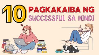 10 Kaibahan ng Successful na Tao sa HINDI Successful!