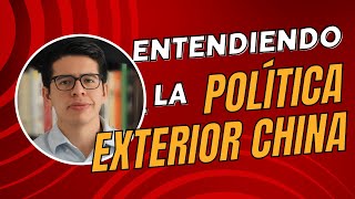 Entendiendo la política exterior de China