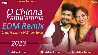 O Chinna Ramulamma Dj Song | Dj Sks Haripur X Dj Simpu Remix | Edm Remix 2023 | Telugu Dj Songs