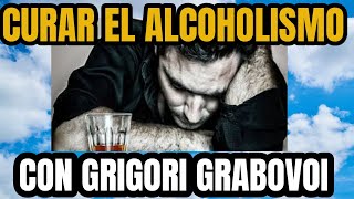 CURA EL ALCOHOLISMO  CON GRIGORI GRABOVOI