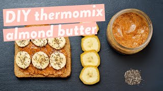 Thermomix almond butter - FREE recipe!