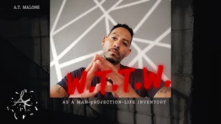 W.T.T.W.: AS A MAN-PROJECTION-LIFE INVENTORY