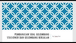 PEMBAHASAN SOAL GELOMBANG BERJALAN DAN GELOMBANG STASIONER