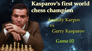 Kasparov's First World Chess Champion  |  Anatoly Karpov vs Garry Kasparov  |  Game  02