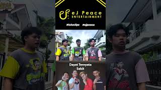 Dayat Ternyata Sakit | LuLu Clips #ejpeace