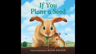 If You Plant a Seed by Kadir Nelson; read-aloud book about growing food and making friends.