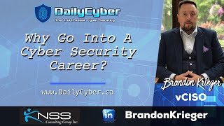 Why Go Into A Cyber Security Career | DailyCyber 262 ~ Watch Now ~