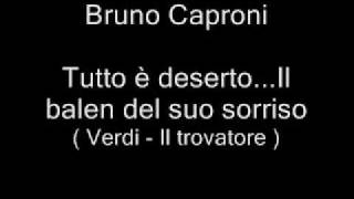 Caproni   Verdi   Il trovatore   Tutto è deserto   il balen del