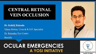 Central Retinal Vein Occlusion | Dr Kshitij Raizada | YOSI Ocular Emergency | Episode 13