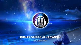 Ek Din Aap(8D AUDIO) - Alka Yagnik | Music Enthusiasm Bollywood