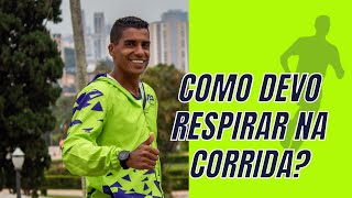 COMO DEVO RESPIRAR NA CORRIDA?