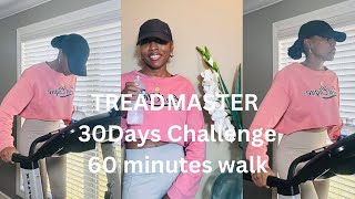 Day 1: 60 minutes TreadMaster 30 days Challenge