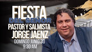 Pastor y Salmista Jorge Jaenz | Domingo 30 de Junio, 2024