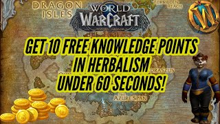 Get 10 FREE Knowledge Points in Herbalism UNDER 60 SECONDS! | World of Warcraft Dragonflight