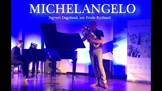 MICHELANGELO - Sigvart Dagsland - Robbert Vos on Euphonium