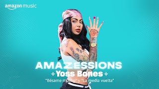 Amazessions: Yoss Bones | Amazon Music