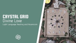 [Light Language] Crystal Grid of Divine Love