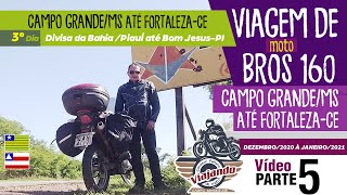 #5 - Viagem de moto de CAMPO GRANDE-MS até FORTALEZA-CE | Etapa 5 - divisa da BA/PI até Bom Jesus-PI