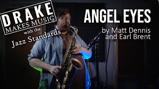 Drake Makes Music: Jazz Standards - Angel Eyes