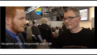 Neuigkeiten auf der Anlegermesse Invest 2018 von Passiver Geldfluss