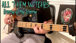 All Them Witches - Enemy of My Enemy Bass Cover