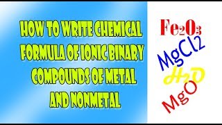 How to write chemical formula of binary ionic compounds of metal and nonmetal.