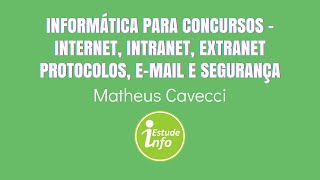 Informática para concursos - Aula completa sobre protocolos, internet, intranet, e-mail e segurança!