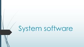 System Software Tutorials | Part 01 - An Introduction | By Vikash Mehta