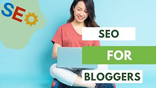 Mastering SEO for Bloggers: Elevate Your Blog's Visibility and Reach.