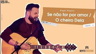 SE NAO FOR POR AMOR/ O CHEIRO DELA - BENTO ROSSINE (BIGSMALL) - Clipe Oficial